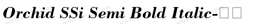 Orchid SSi Semi Bold Italic字体转换